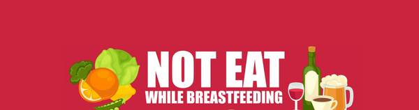 Breastfeeding Diet Guide: Foods to Stay Away From When Breastfeeding