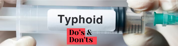 6 Dos and Don'ts While having Typhoid Fever